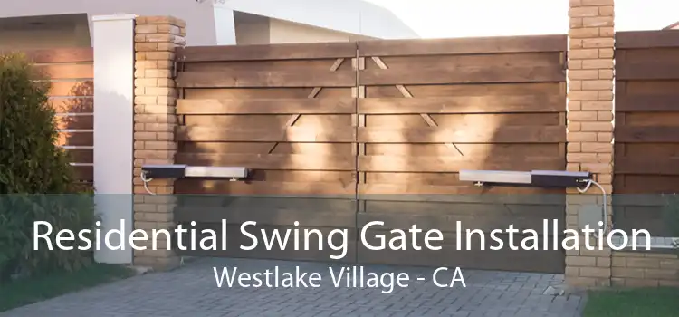 Residential Swing Gate Installation Westlake Village - CA