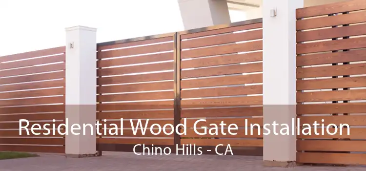 Residential Wood Gate Installation Chino Hills - CA