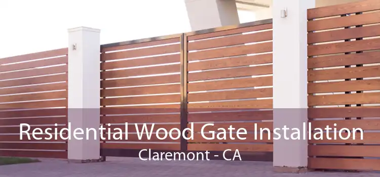 Residential Wood Gate Installation Claremont - CA