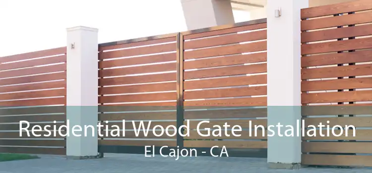 Residential Wood Gate Installation El Cajon - CA