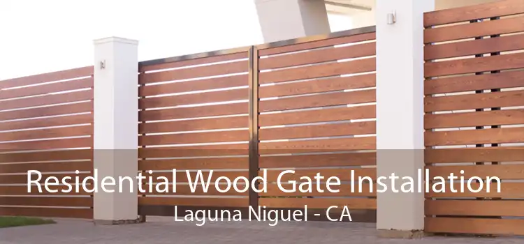 Residential Wood Gate Installation Laguna Niguel - CA