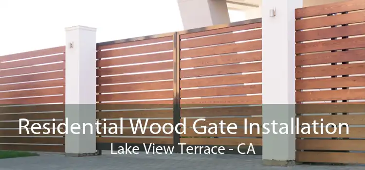 Residential Wood Gate Installation Lake View Terrace - CA